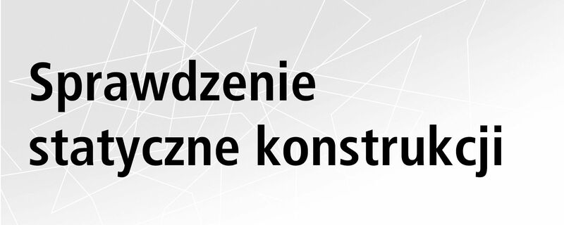Sprawdzenie statyczne konstrukcji